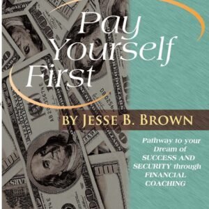 Pay Yourself First: The African American Guide to Financial Success and Security